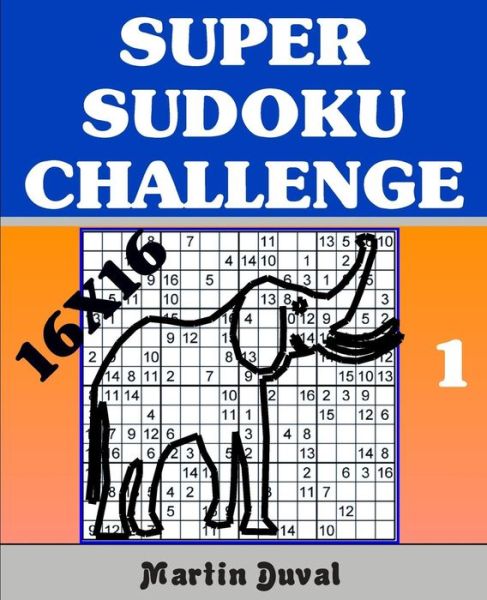 Cover for Martin Duval · Super Sudoku Challenge 1: 16x16 (Paperback Book) (2015)