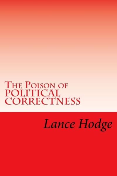 Cover for Lance Hodge · The Poison of Political Correctness (Pocketbok) (2015)
