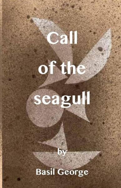 Cover for Basil George · Call of the Seagull (Paperback Book) (2015)