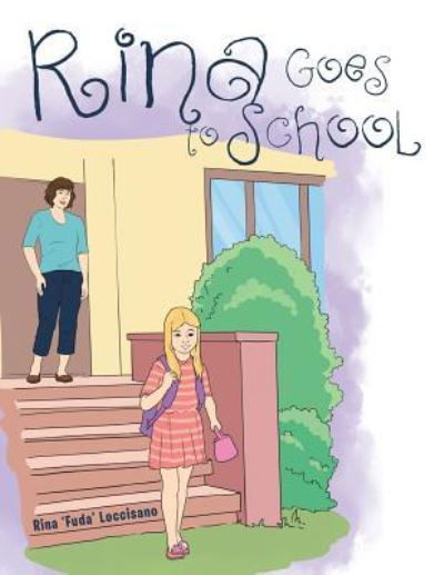 Cover for Rina 'Fuda' Loccisano · Rina Goes to School (Pocketbok) (2016)