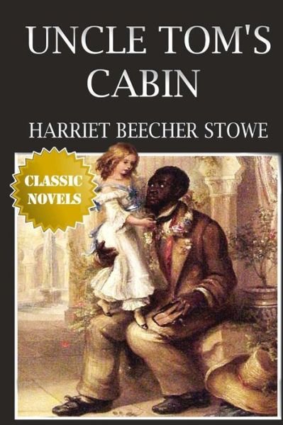 Cover for Harriet Beecher Stowe · Uncle Tom's Cabin (Paperback Book) (2015)