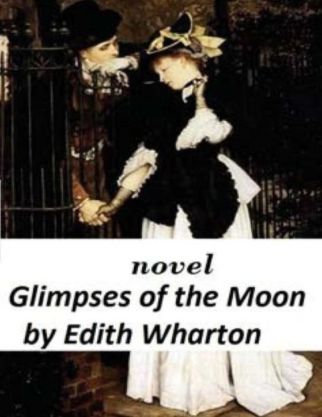 Cover for Edith Wharton · Glimpses of the Moon NOVEL by Edith Wharton (Paperback Bog) (2015)