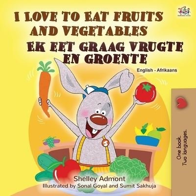 Cover for Shelley Admont · I Love to Eat Fruits and Vegetables (English Afrikaans Bilingual Book for Kids) - English Afrikaans Bilingual Collection (Paperback Bog) [Large type / large print edition] (2021)