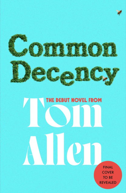 Cover for Tom Allen · Common Decency: The debut novel from the beloved comedian and presenter (Hardcover Book) (2026)