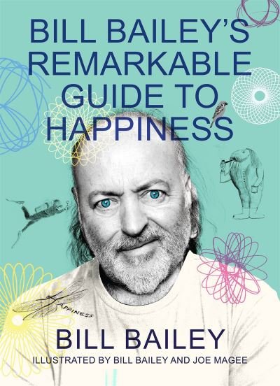 Cover for Bill Bailey · Bill Bailey's Remarkable Guide to Happiness (Paperback Bog) (2024)