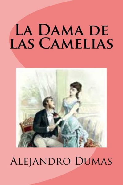 Cover for Alejandro Dumas · La Dama de las Camelias (Paperback Book) (2016)