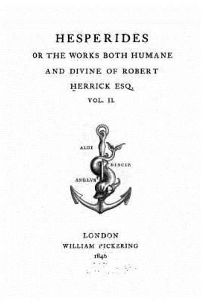 Cover for Robert Herrick · Hesperides or The Works Both Humane and Divine of Robert Herrick ESQ. - Vol. II (Paperback Bog) (2016)