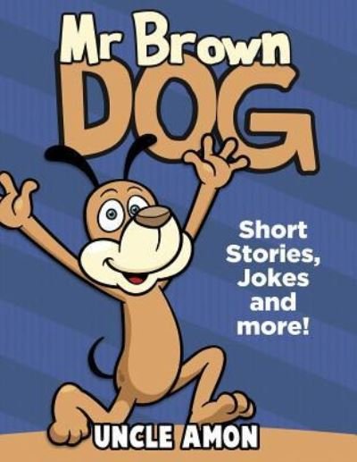 Cover for Uncle Amon · Mr. Brown Dog (Pocketbok) (2016)