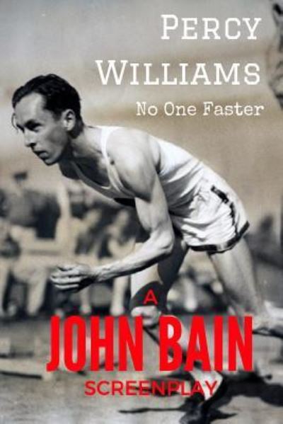 Percy Williams - John Bain - Books - CreateSpace Independent Publishing Platf - 9781537530482 - September 29, 2016