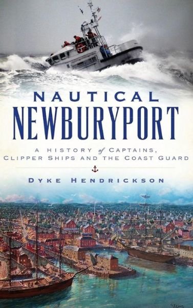 Cover for Dyke Hendrickson · Nautical Newburyport (Hardcover bog) (2017)