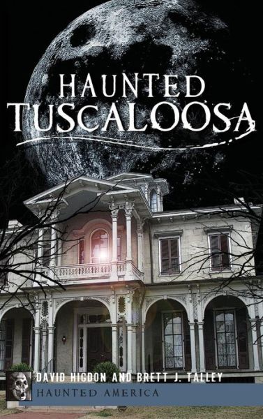 Cover for David Higdon · Haunted Tuscaloosa (Hardcover Book) (2012)