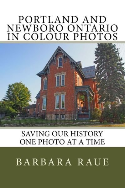 Cover for Barbara Raue · Portland and Newboro Ontario in Colour Photos (Paperback Book) (2016)