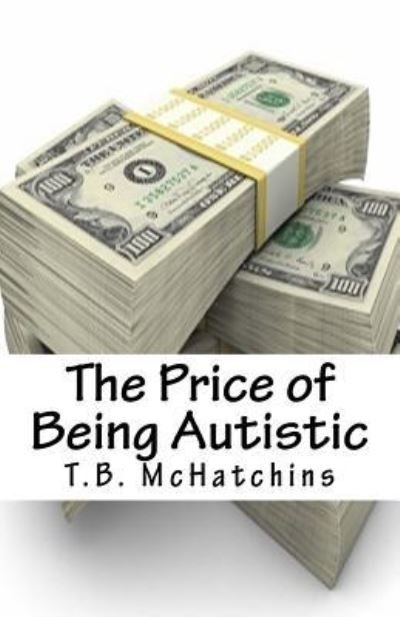 Cover for T B McHatchins · The Price of Being Autistic (Paperback Bog) (2016)