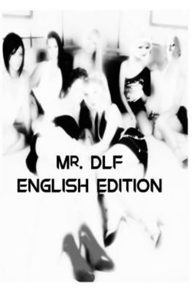 Cover for T Tanja Feiler F · Mr. DLF : English Edition (Pocketbok) (2016)