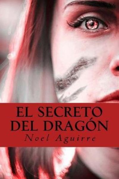 Cover for Noel Aguirre · El Secreto del Dragon (Pocketbok) (2017)