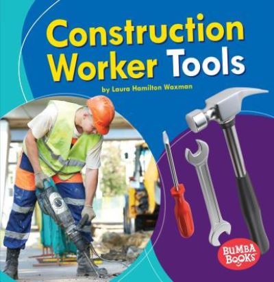 Cover for Laura Hamilton Waxman · Construction Worker Tools (Book) (2019)