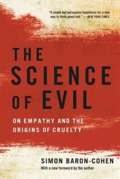 Science of Evil - Simon Baron-Cohen - Bücher - Basic Books - 9781541601482 - 7. Juni 2022