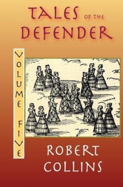 Tales of the Defender - Robert Collins - Książki - Createspace Independent Publishing Platf - 9781542419482 - 1 lutego 2017