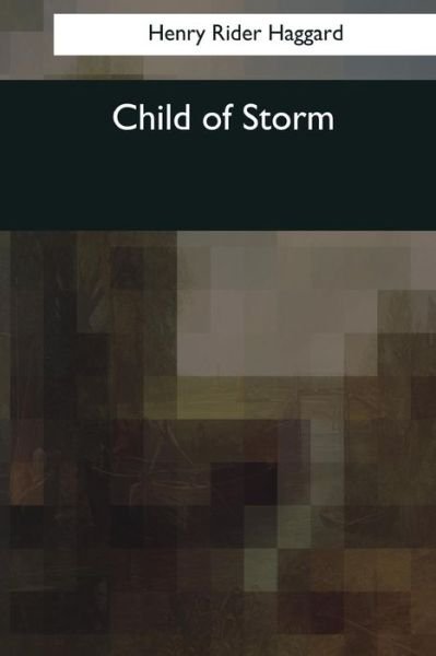 Cover for Henry Rider Haggard · Child of Storm (Pocketbok) (2017)