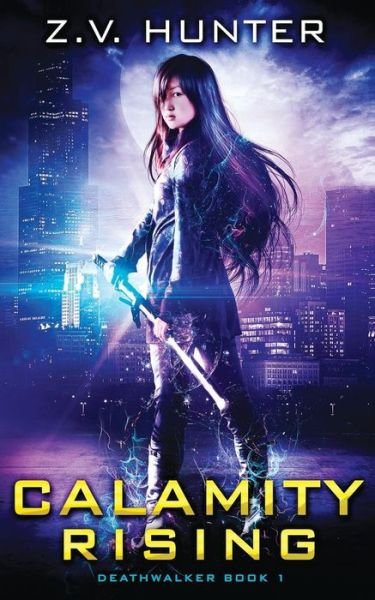 Cover for Z V Hunter · Calamity Rising (Deathwalker Book 1) (Taschenbuch) (2017)