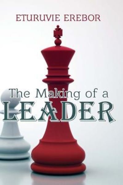Cover for Eturuvie Erebor · The Making of a Leader (Pocketbok) (2017)