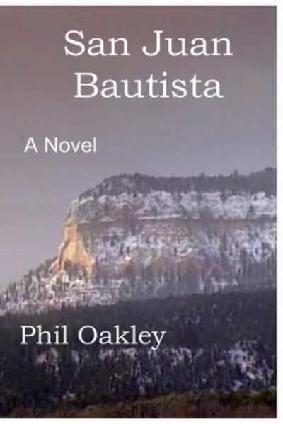 Cover for Phil Oakley · San Juan Bautista (Paperback Book) (2017)