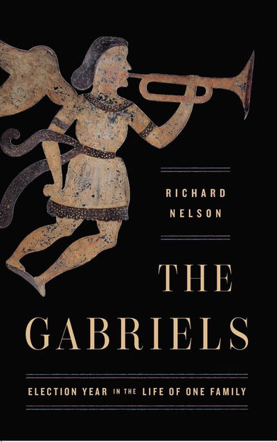 Cover for Richard Nelson · The Gabriels: Election Year in the Life of One Family (Pocketbok) (2019)