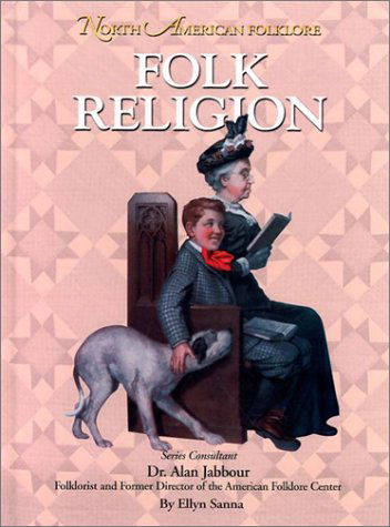 Cover for Ellyn Sanna · Folk Religion (North American Folklore) (Hardcover Book) (2003)