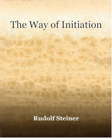Cover for Rudolf Steiner · The Way of Initiation (1911) (Taschenbuch) (2006)