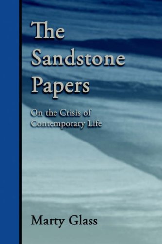 Cover for Marty Glass · The Sandstone Papers: On the Crisis of Contemporary Life (Paperback Book) [2nd Revised edition] (2005)