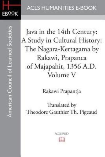 Cover for Rakawi Prapantja · Java in the 14th Century: A Study in Cultural History the Nagara-Kertagama by Rakawi, Prapanca of Majapahit, 1356 A.D. (Pocketbok) (2008)
