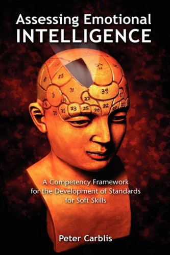 Cover for Peter Carblis · Assessing Emotional Intelligence: a Competency Framework for the Development of Standards for Soft Skills (Hardcover Book) (2008)