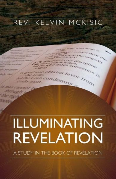 Cover for Kelvin Mckisic · Illuminating Revelation (Paperback Book) (2008)