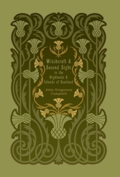 Cover for John Gregorson Campbell · Witchcraft and Second Sight in the Highlands and Islands of Scotland (Inbunden Bok) (2021)