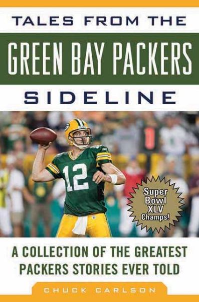 Cover for Chuck Carlson · Tales from the Green Bay Packers Sideline: A Collection of the Greatest Packers Stories Ever Told - Tales from the Team (Hardcover Book) [New edition] (2011)