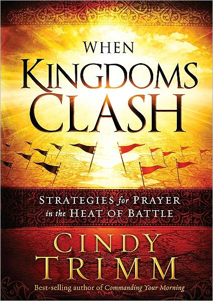 Cover for Dr Cindy Trimm · When Kingdoms Clash: Strategies for Prayer in the Heat of Battle (Inbunden Bok) (2012)
