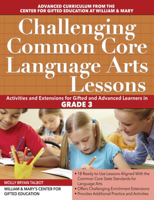 Cover for Clg Of William And Mary / Ctr Gift Ed · Challenging Common Core Language Arts Lessons: Activities and Extensions for Gifted and Advanced Learners in Grade 3 (Paperback Book) (2016)