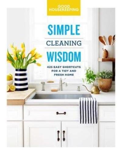 Cover for Good Housekeeping · Good Housekeeping Simple Cleaning Wisdom (Innbunden bok) (2018)