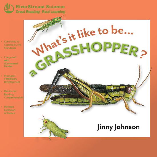 What's It Like to Be a Grasshopper? (What's It Like to Be A... Series) - Jinny Johnson - Bücher - Riverstream Publishing - 9781622430482 - 1. August 2011