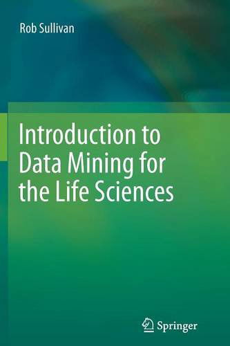 Cover for Rob Sullivan · Introduction to Data Mining for the Life Sciences (Pocketbok) (2014)