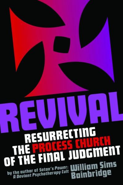 Cover for William Sims Bainbridge · Revival: Resurrecting the Process Church of the Final Judgement (Paperback Book) (2017)