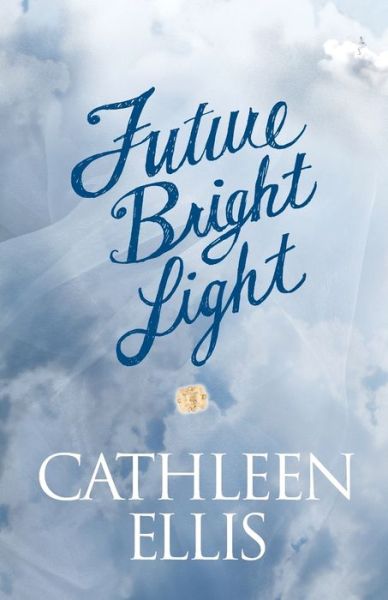 Cover for Cathleen Ellis · Future Bright Light (Paperback Book) (2019)