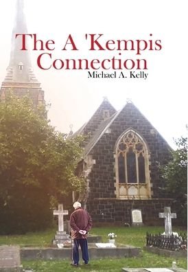 Cover for Michael A Kelly · The A 'Kempis Connection (Hardcover Book) (2020)