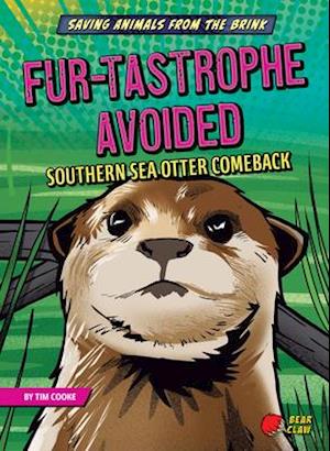 Fur-Tastrophe Avoided - Tim Cooke - Books - Bear Claw Books - 9781636910482 - August 1, 2021