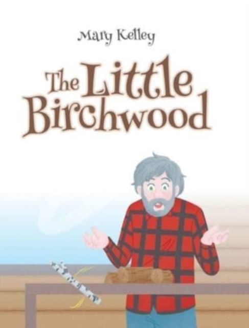 Cover for Mary Kelley · The Little Birchwood (Hardcover Book) (2021)