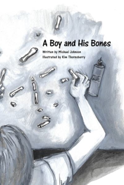 A Boy and His Bones - Michael Johnson - Bøger - Amazon Digital Services LLC - KDP Print  - 9781639881482 - 18. november 2021