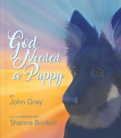 Cover for John Gray · God Needed a Puppy (Inbunden Bok) (2018)