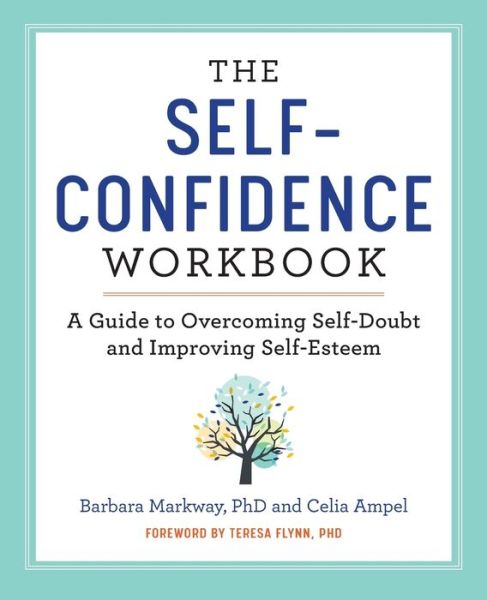 Cover for Barbara Markway · The Self-Confidence Workbook: A Guide to Overcoming Self-Doubt and Improving Self-Esteem (Paperback Book) (2018)