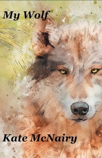 Cover for Kate McNairy · My Wolf (Pocketbok) (2021)