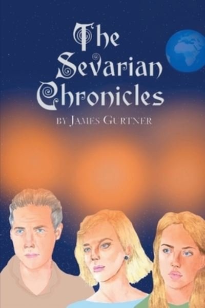 Cover for James Gurtner · The Sevarian Chronicles (Pocketbok) (2020)